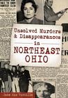 Unsolved Murders and Disappearances in Northeast Ohio cover