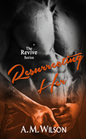 Resurrecting Her (The Revive Series, #2)