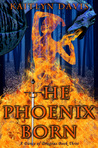 The Phoenix Born (A Dance of Dragons, #3)
