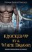 Knocked Up by the White Dragon by Fiona Knightingale
