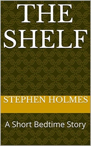 the-shelf-a-short-bedtime-story-bedtime-stories-book-1