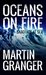 Oceans on Fire by Martin Granger