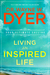 Living an Inspired Life Your Ultimate Calling by Wayne W. Dyer