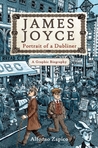 James Joyce: Portrait of a Dubliner—A Graphic Biography