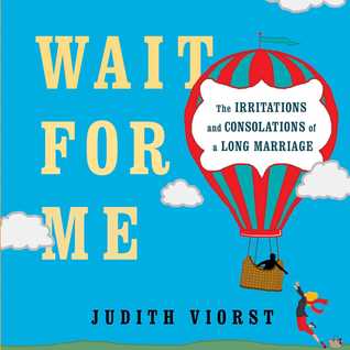 wait-for-me-and-other-poems-about-the-irritations-and-consolations-of-a-long-marriage