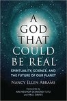 A God That Could be Real: Spirituality, Science, and the Future of Our Planet