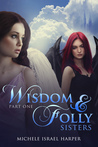 Wisdom & Folly (Sisters, #1)