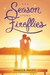 A Season for Fireflies by Rebecca Maizel