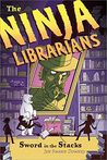 Sword in the Stacks (The Ninja Librarians #2)
