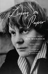 Living on Paper: Letters from Iris Murdoch, 1934–1995 cover