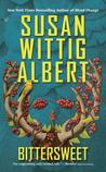Bittersweet: A China Bayles Mystery