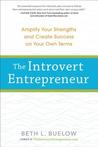 The Introvert Entrepreneur: Amplify Your Strengths and Create Success on Your Own Terms