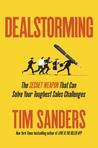 Dealstorming: The Secret Weapon That Can Solve Your Toughest Sales Challenges Dealstorming: The Secret Weapon That Can Solve Your Toughest Sales Challenges