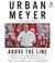 Above the Line Lessons in Leadership and Life from a Championship Season by Urban Meyer