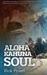 Aloha Kahuna Soul by rick pruett