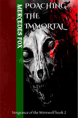 Poaching The Immortal By Mercedes Fox