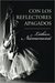Con los Reflectores Apagados (Bajo los Reflectores #1) by Lúthien Númenessë