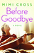 Before Goodbye by Mimi Cross
