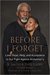 Before I Forget Love, Hope, Help, and Acceptance in Our Fight Against Alzheimer's by B. Smith