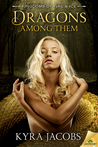 Dragons Among Them (Kingdoms of Fire and Ice, #1)