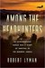Among the Headhunters An Extraordinary World War II Story of Survival in the Burmese Jungle by Robert Lyman