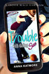 The Trouble With Dating Sue (Grover Beach Team, #6)