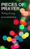 Pieces of Prayer: Theological Essays