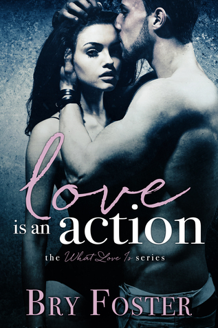 Love Is An Action by Bry Foster