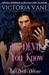 The Devil You Know (The Devil DeVere #3) by Victoria Vane