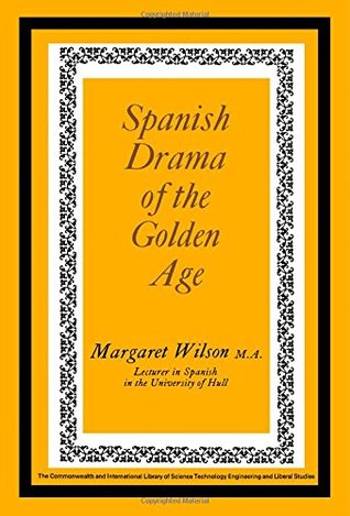 spanish-drama-of-the-golden-age-the-commonwealth-and-international-library-pergamon-oxford-spanish-division