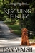 Rescuing Finley (Forever Home #1) by Dan Walsh