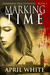 Marking Time (Immortal Descendants, #1)
