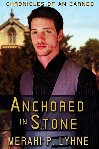 Anchored in Stone (Chronicles of an Earned Book 1)