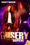 Misery Happens (Miss Misery, #5)