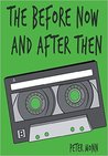 The Before Now and After Then