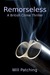 Remorseless A British Crime Thriller (Doc Powers & D.I. Carver Investigate, #1) by Will Patching