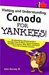 Visiting and Understanding Canada for Yankees by John Dorsey III