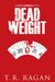 Dead Weight (Lizzy Gardner #2) by T.R. Ragan