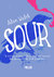 Sour by Alan Walsh