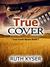 True Cover (True Cover #1) by Ruth Kyser