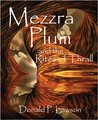 Mezzra Plum and the Rites of Thrall (Mezzra Plum, #1)