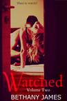 Watched (Watching, #2)