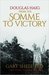 From the Somme to Victory Douglas Haig and the British Army by Gary Sheffield