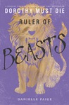 Ruler of Beasts (Dorothy Must Die, #0.6)