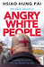 Angry White People Coming Face-to-Face with the British Far Right by Hsiao-Hung Pai