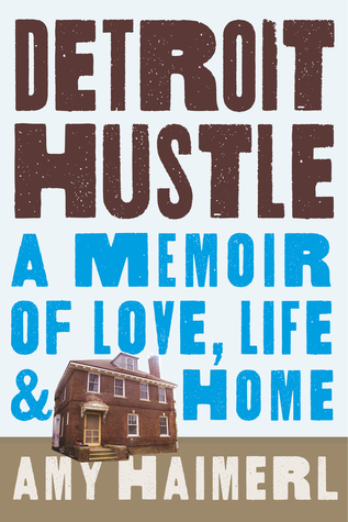 Detroit Hustle by Amy Haimerl