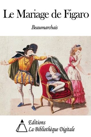 a literary analysis of the marriage of figaro by pierre beaumarchais Pierre-augustin caron de beaumarchais his literary career was as turbulent as his personal life the marriage of figaro is the second in the figaro. a literary analysis of the marriage of figaro by pierre beaumarchais Pierre-augustin caron de beaumarchais his literary career was as turbulent as his personal life the marriage of figaro is the second in the figaro.