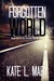 Forgotten World (Broken World, #6) by Kate L. Mary