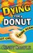 Dying for a Donut (Laurel McKay Mysteries, #5) by Cindy Sample