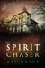 The Spirit Chaser by K.M. Montemayor